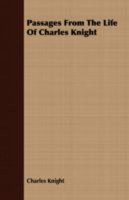 Passages from the Life of Charles Knight