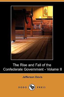 The Rise and Fall of the Confederate Government -