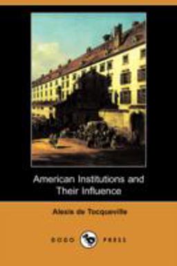 American Institutions and Their Influence