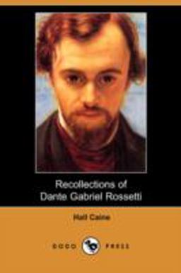 Recollections of Dante Gabriel Rossetti