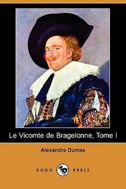 Le Vicomte de Bragelonne, Tome I