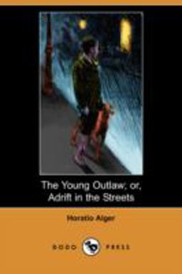 The Young Outlaw; or, Adrift in the Streets