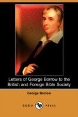 Letters of George Borrow to the British and Foreign Bible Society Letters of George Borrow to the British and Foreign Bible Society