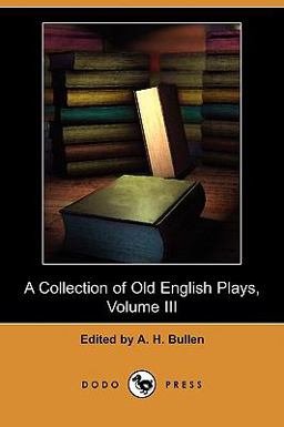 A Collection of Old English Plays