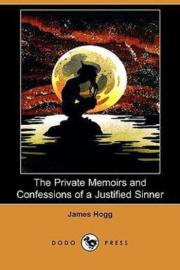 The Private Memoirs and Confessions of a Justified Sinner