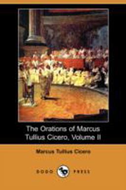 The Orations of Marcus Tullius Cicero