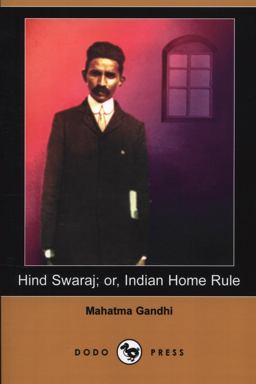 Hind Swaraj; or, Indian Home Rule