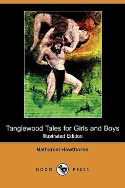 Tanglewood Tales for Girls and Boys