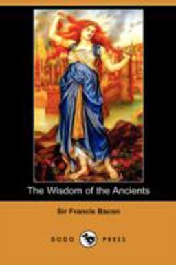 The Wisdom of the Ancients