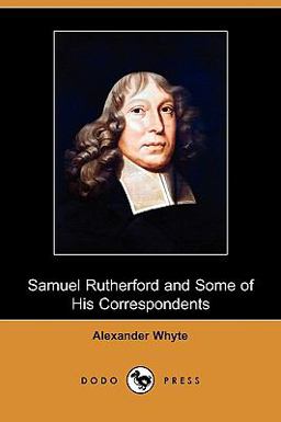Samuel Rutherford and Some of His Correspondents