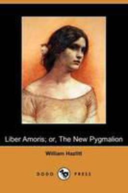 Liber Amoris; or, the New Pygmalion