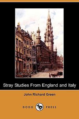 Stray Studies from England and Italy