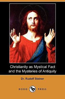 Christianity As Mystical Fact and the Mysteries of Antiquity