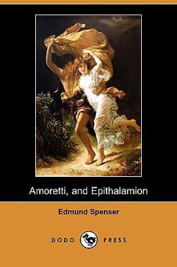 Amoretti, and Epithalamion Amoretti, and Epithalamion