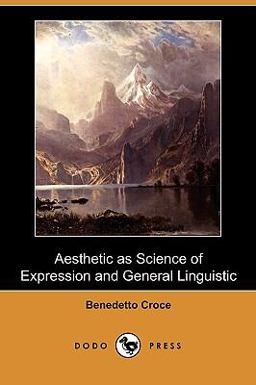 Aesthetic As Science of Expression and General Linguistic