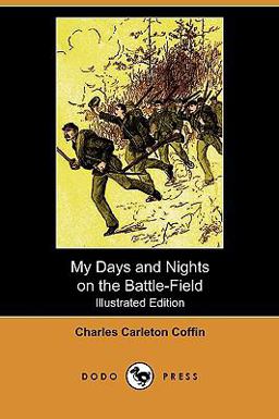 My Days and Nights on the Battle-Field