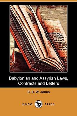 Babylonian and Assyrian Laws, Contracts and Letters