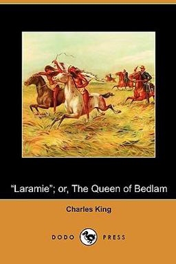 Laramie; or, the Queen of Bedlam Laramie; or, the Queen of Bedlam