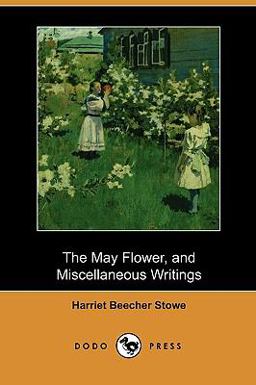 The May Flower, and Miscellaneous Writings