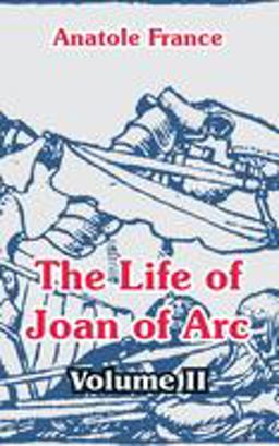The Life of Joan of Arc The Life of Joan of Arc