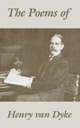 The Poems of Henry van Dyke
