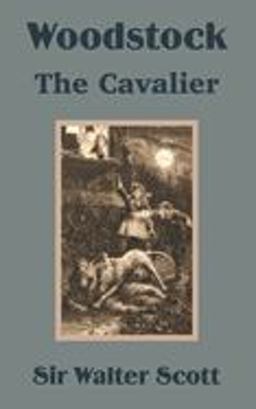 Woodstock; or, the Cavalier