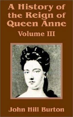 A History of the Reign of Queen Anne