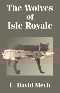 The Wolves of Isle Royale The Wolves of Isle Royale