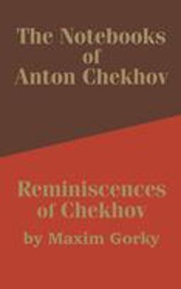 The Notebooks of Anton Chekhov / Reminiscences of Chekhov