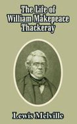 The Life of William Makepeace Thackeray