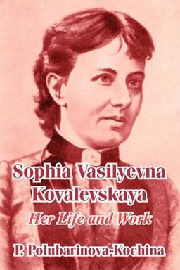 Sophia Vasilyevna Kovalevskaya Her Life and Work 2003 9781410209283 Front Cover