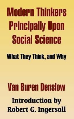 Modern Thinkers Principally upon Social Science