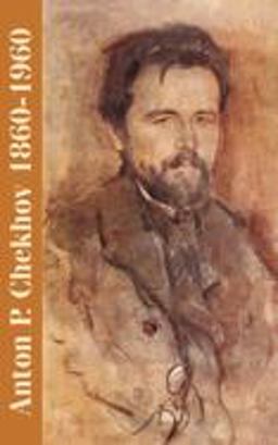 Anton P. Chekhov 1860-1960