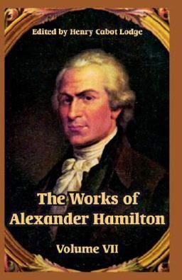 The Works of Alexander Hamilton The Works of Alexander Hamilton