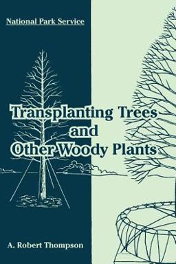 Transplanting Trees and Other Woody Plants Transplanting Trees and Other Woody Plants