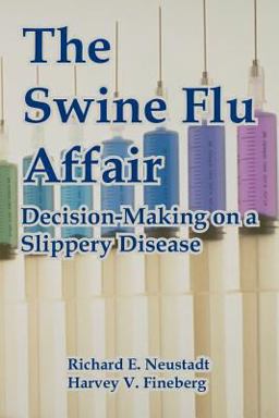 Swine Flu Affair : Decision-Making on a Slippery Disease 1st 9781410222022 Front Cover