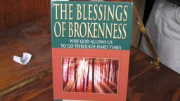The Blessings of Brokenness