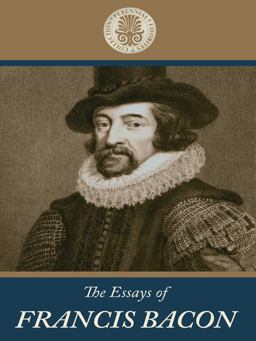The Essays of Francis Bacon