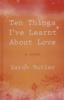 Ten Things I've Learnt about Love