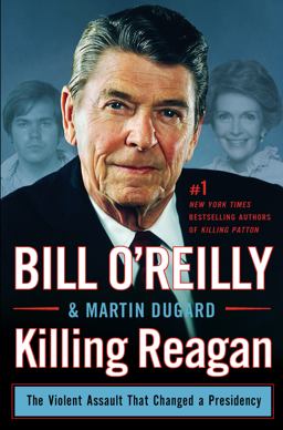 Killing Reagan The Violent Assault That Changed a Presidency  9781410482594 Front Cover