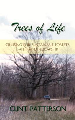 Trees of Life: Cruising for Sustainable Forests, Faith and Fellowship