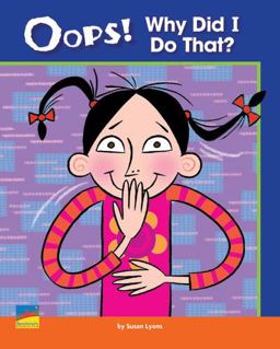 Oops! Why Did I Do That?