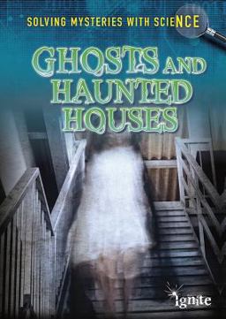 Ghosts and Haunted Houses