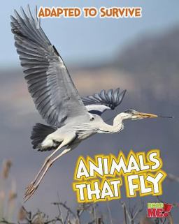 Adapted to Survive: Animals That Fly