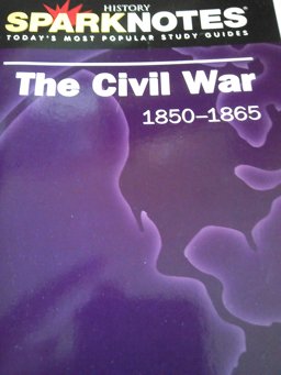 Spark Notes the Civil War, 1850-1865