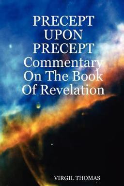 Precept upon Precept Commentary on the Book Revelation