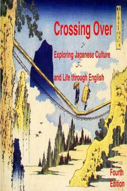 Crossing over: Exploring Japanese Culture and Life Through English