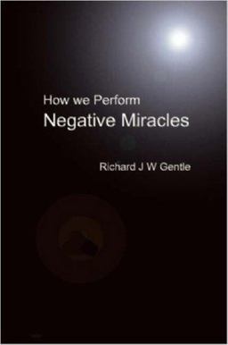 How we perform Negative Miracles