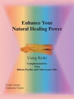 Enhance Your Natural Healing Powers Enhance Your Natural Healing Powers