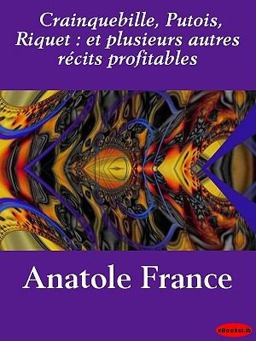 Crainquebille, Putois, Riquet Crainquebille, Putois, Riquet